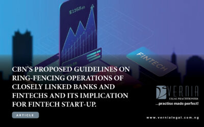 CBN’S PROPOSED GUIDELINES ON RING-FENCING OPERATIONS OF CLOSELY LINKED BANKS AND FINTECHS AND ITS IMPLICATION FOR FINTECH START-UP.